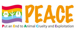 PEACE -Put an End to Animal Cruelty and Exploitation-